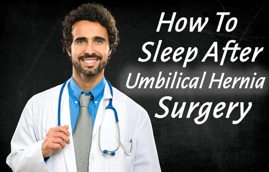 How to Sleep After Umbilical Hernia Surgery 