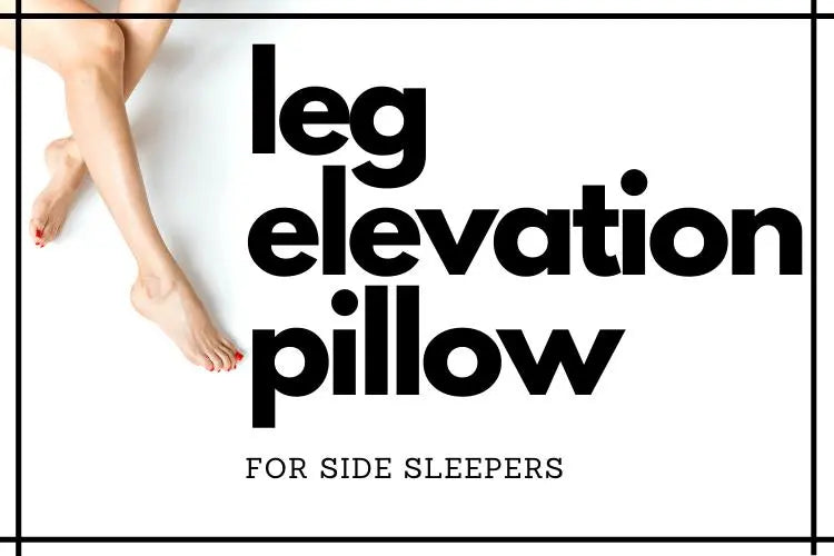 A Leg Elevation Pillow For Side Sleepers 