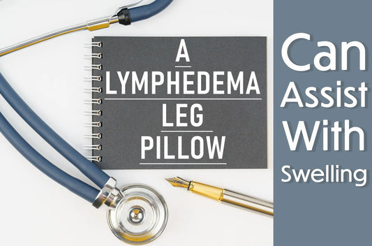 A Lymphedema Leg Pillow Can Assist With Swelling 